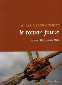 Le roman fauve t.2 - les oriflammes du Nord