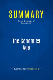 Summary: The Genomics Age : Review and Analysis of Smith's Book