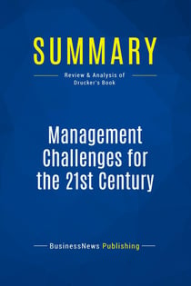 Summary: Management Challenges for the 21st Century : Review and Analysis of Drucker's Book