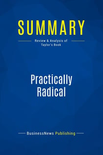 Summary: Practically Radical : Review and Analysis of Taylor's Book