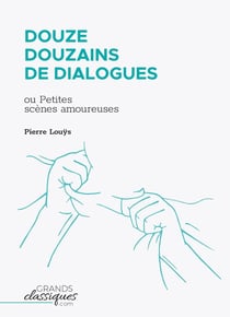 Douze douzains de dialogues : ou petites scènes amoureuses