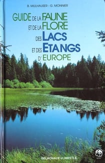 Guide de la faune et de la flore des lacs et etangs d'europe