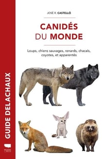 Canidés du monde - loups, chiens sauvages, renards, chacals, coyotes, et apparentés