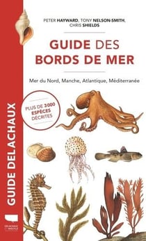 Guide Delachaux : guide des bords de mer : mer du Nord, Manche, Atlantique, Méditerranée
