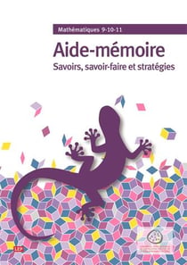 Mathématiques 9-10-11 - aide-mémoire - savoirs, savoir-faire et stratégies