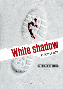 La brigade des fous - white shadow