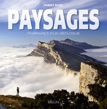 Paysages - itinéraires d'un géologue