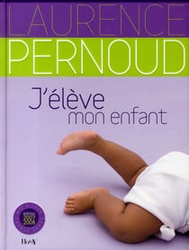 J'élève mon enfant (édition 2007)