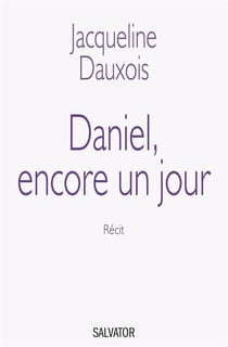 Daniel, encore un jour - ni acharnement, ni euthanasie