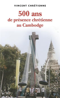 500 ans de présence chrétienne au Cambodge