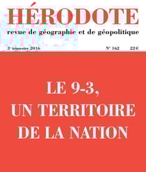 Revue Hérodote n.162 : le 9-3, un territoire de la nation