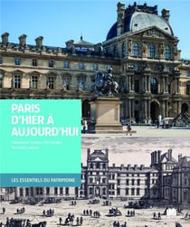 Paris d'hier à aujourd'hui