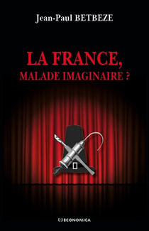 FRANCE, MALADE IMAGINAIRE ?