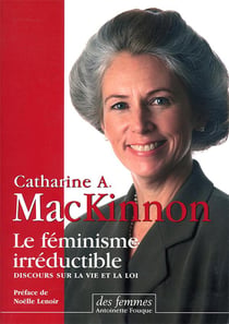 Le féminisme irréductible - discours sur la vie et la loi