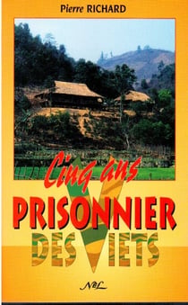 Cinq ans prisonier chez les viets
