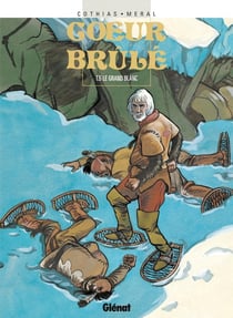 Coeur Brûlé - Tome 05 : Le grand blanc