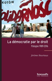 La démocratie par le droit - Pologne 1989-2015