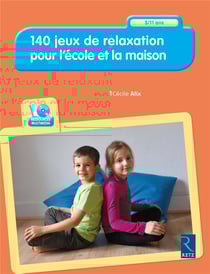 140 jeux de relaxation pour l'école et à la maison
