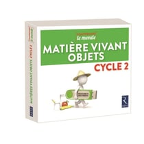 Comprendre le monde : matière vivant objets - cycle 2 (édition 2018)