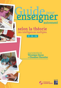Guide pour enseigner : guide pour enseigner autrement selon la théorie des intelligences multiples - cycle 2 (édition 2019)