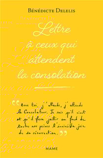 Lettre à ceux qui attendent la consolation