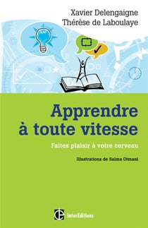 Apprendre à toute vitesse - faîtes plaisir à votre cerveau