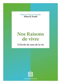 Nos raisons de vivre : À l'école du sens de la vie