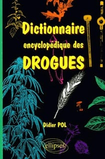 Dictionnaire encyclopédique des drogues
