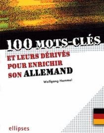 100 mots-clés et leurs dérivés pour enrichir son allemand