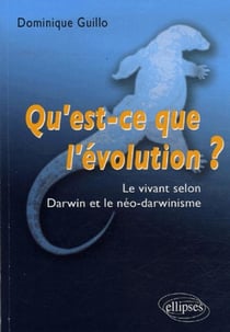 Qu'est-ce que l'évolution ? le vivant selon darwin et le néo-darwinisme