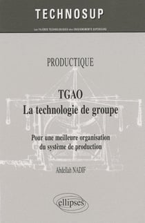 TGAO, la technologie de groupe - pour une meilleure organisation et gestion de production