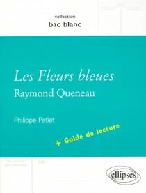 Queneau les fleurs bleues plus guide de lecture