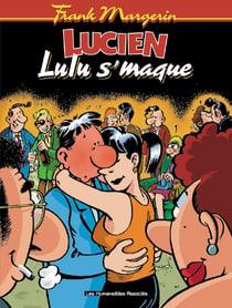 Lucien Tome 6 : Lulu s'maque