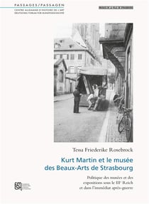 Kurt Martin et le Musée des Beaux-Arts de Strasbourg : Politique des musées et des expositions sous le IIIe Reich et dans l'immédiate après-guerre