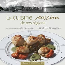 La cuisine passion de nos régions