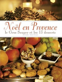 Noël en provence, le gros souper et les 13 desserts