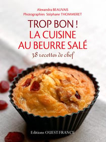 Trop Bon La Cuisine Au Beurre Sale