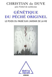 Génétique du péché originel - le poids du passé sur l'avenir de la vie