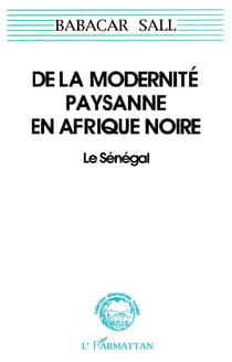 De la modernité paysanne en Afrique noire - le Sénégal