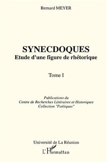 Synecdoques - étude d'une figure de rhétorique t.1