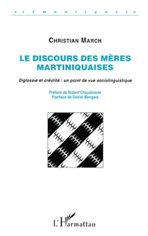 Le discours des mères martiniquaises - diglossie et créolité : un point de vue sociolinguistique