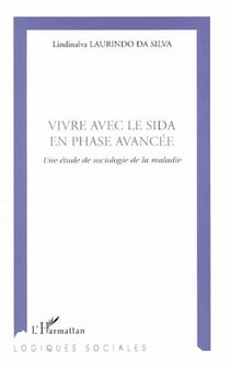 Vivre avec le sida en phase avancée - une étude de sociologie de la maladie