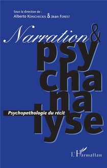 Narration & psychanalyse - psychopathologie du récit