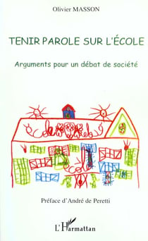 Tenir parole sur l'ecole - arguments pour un debat de societe