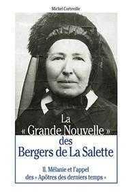 La Grande Nouvelle des Bergers de la Salette : II. Mélanie et l'appel des Apôtres des derniers temps