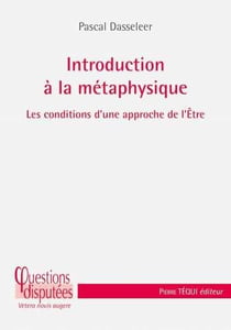 Introduction à la métaphysique - les conditions d'une approche de l'être