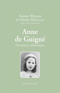 Anne de Guigné : Documents authentiques