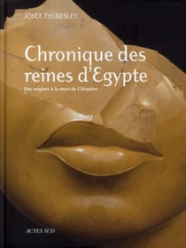 Chronique des reines d'Egypte - des origines à la mort de Cléopâtre
