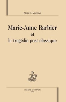 Marie-anne barbier et la tragédie post-classique.