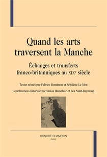 Quand les arts traversent la manche - échanges et transferts franco-britanniques au xixe siècle